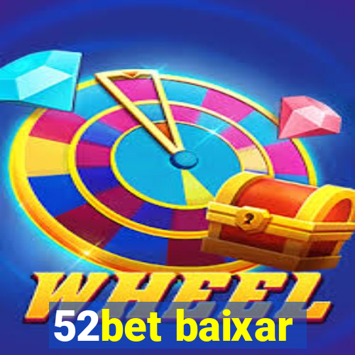 52bet baixar